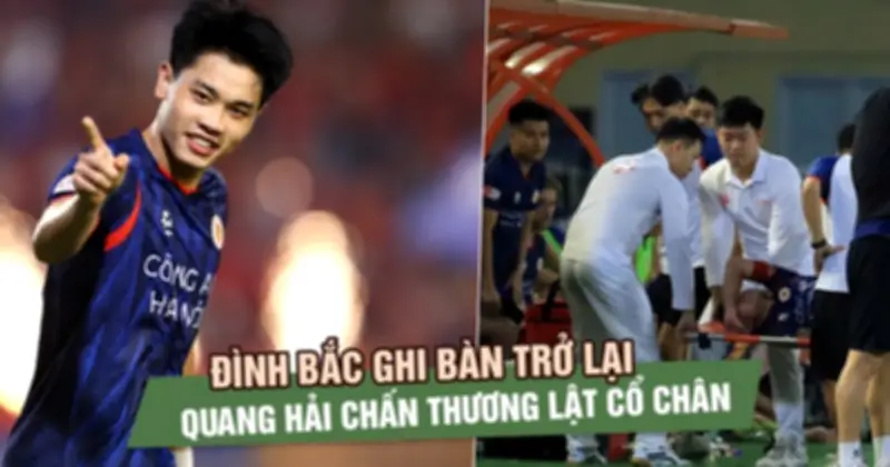 Đình Bắc lấy lại cảm giác ghi bàn, Quang Hải chấn thương lật cổ chân