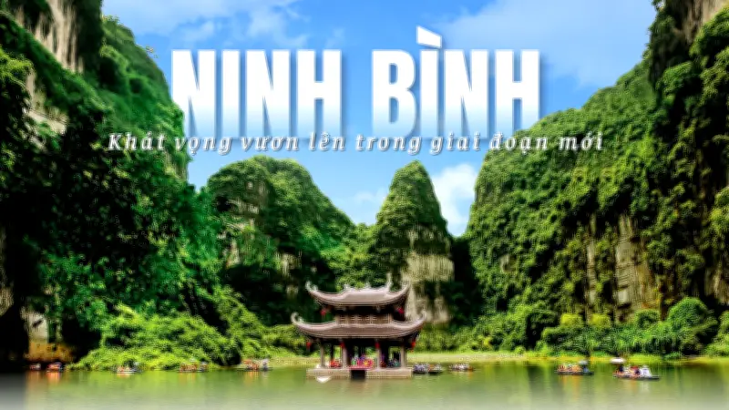 Ninh Bình khát vọng vươn lên mạnh mẽ trong giai đoạn phát triển mới
