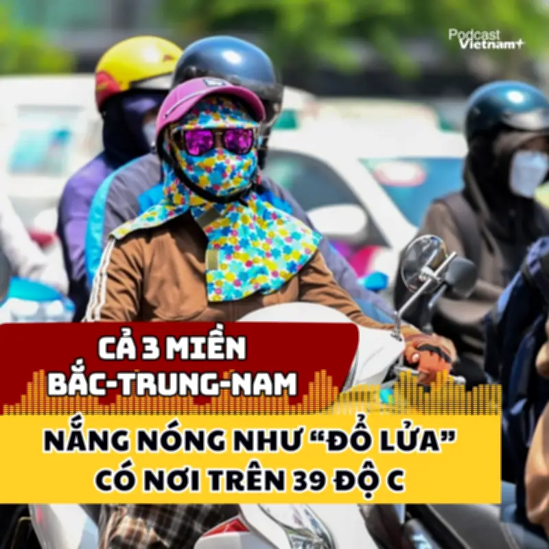 Nắng nóng gay gắt bao trùm cả nước, nhiệt độ có nơi vượt ngưỡng 39 độ C