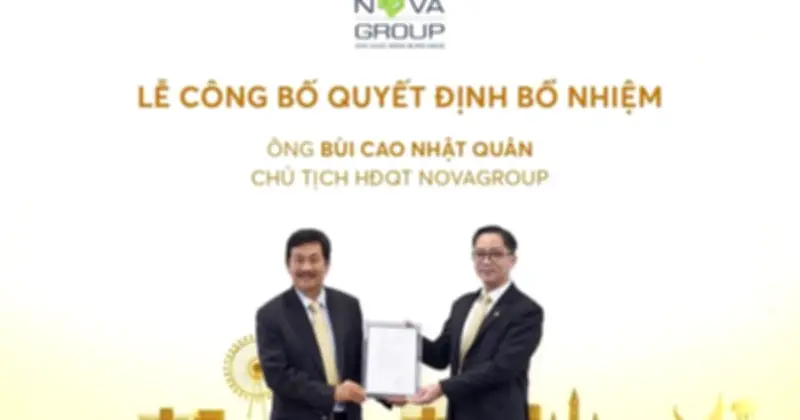 NovaGroup Bổ Nhiệm Ông Bùi Cao Nhật Quân Làm Chủ Tịch HĐQT Thay Ông Bùi Thành Nhơn