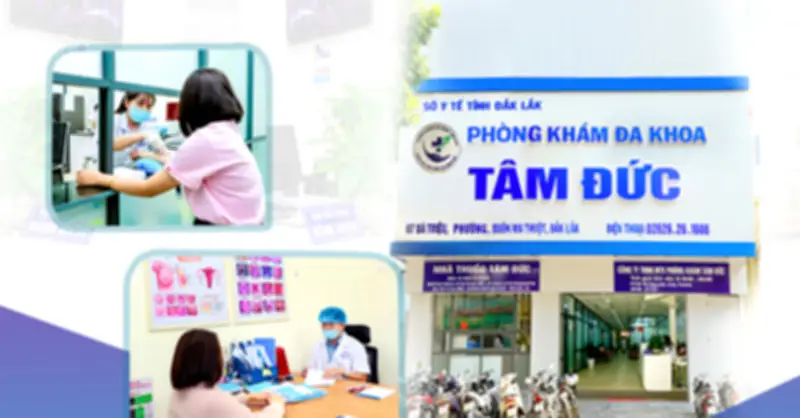 Phòng Khám Tâm Đức Đắk Lắk: Chú Trọng Chuyên Môn, Đầu Tư Công Nghệ Hiện Đại