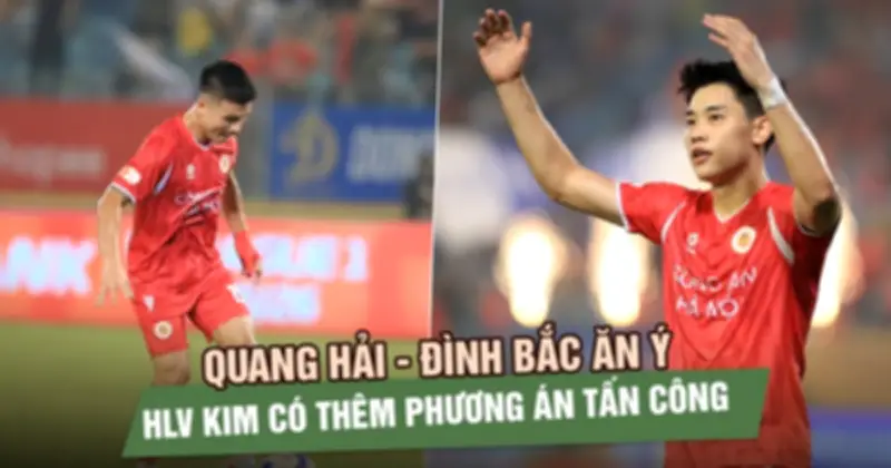 Quang Hải đỉnh bậc án y: HLV Kim Sang-sik có thêm phương án cho đội tuyển Việt Nam