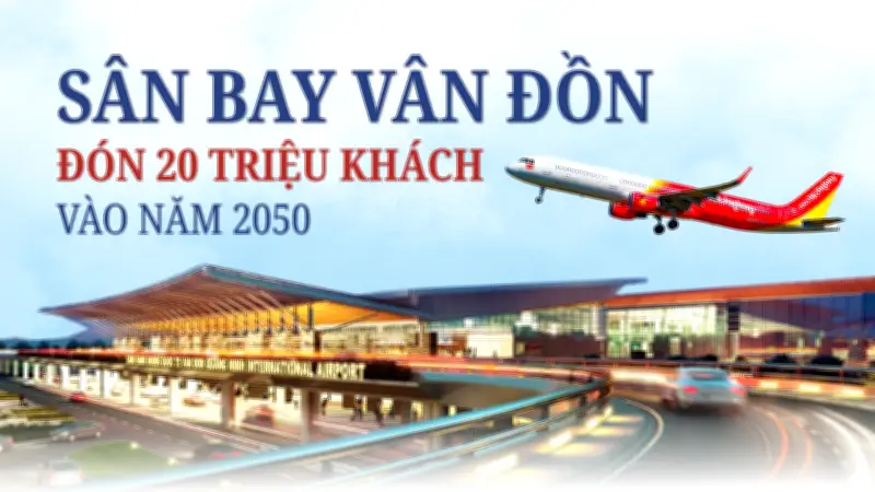 Quy hoạch sân bay Vân Đồn hướng tới 20 triệu khách/năm vào 2050