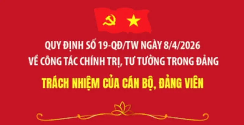 Quy Định Mới Về Công Tác Chính Trị, Tư Tưởng Trong Đảng: Trách Nhiệm Cán Bộ, Đảng Viên Được Làm Rõ