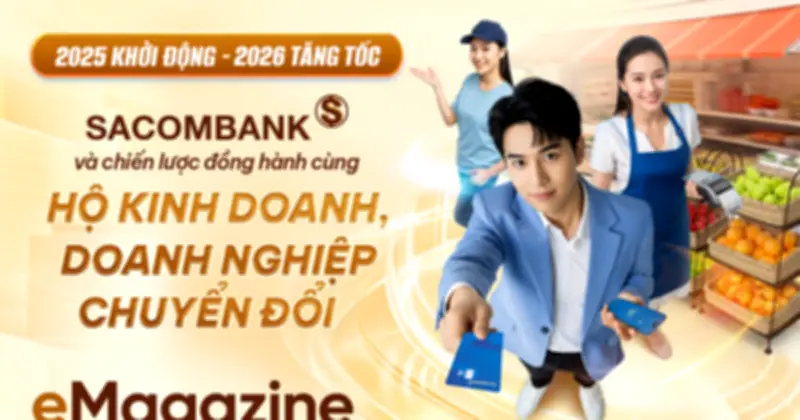 Sacombank Đồng Hành Cùng Hộ Kinh Doanh Chuyển Đổi Số Trong Giai Đoạn 2025-2026