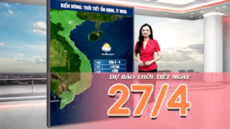 Thời tiết ngày 27/4: Bắc Bộ mưa dông rải rác, Trung Bộ nắng nóng