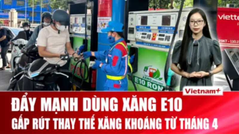 Tin tức nổi bật ngày 1/4/2026: Xăng E10 toàn quốc, gian lận thi cử, thịt lợn bẩn trường học