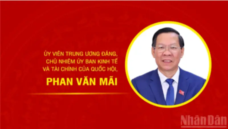 Tiểu sử Chủ nhiệm Ủy ban Kinh tế và Tài chính Quốc hội Phan Văn Mai