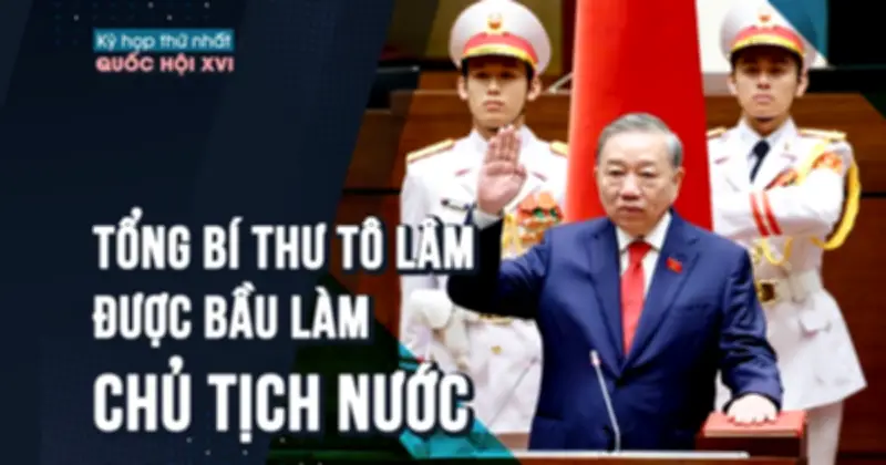 Tổng Bí thư Tô Lâm được bầu làm Chủ tịch nước Cộng hòa Xã hội Chủ nghĩa Việt Nam