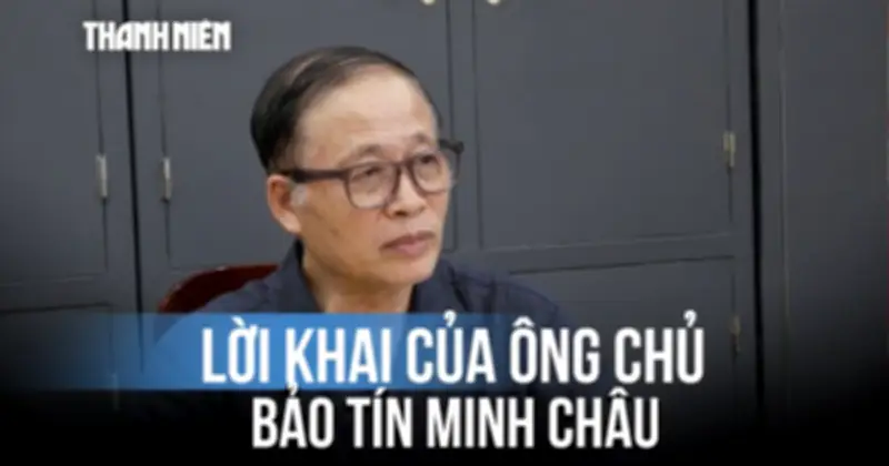 Tổng Giám đốc Bảo Tín Minh Châu khai gì trước cơ quan điều tra?