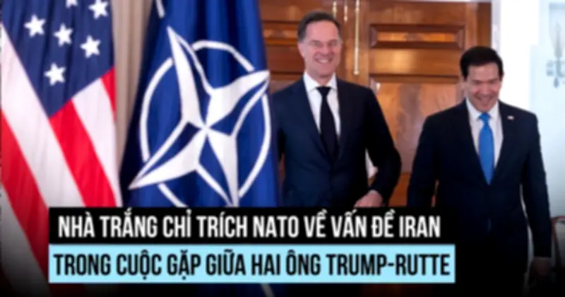 Tổng thư ký NATO Mark Rutte gặp Tổng thống Trump: Cuộc đối thoại căng thẳng giữa Mỹ và đồng minh