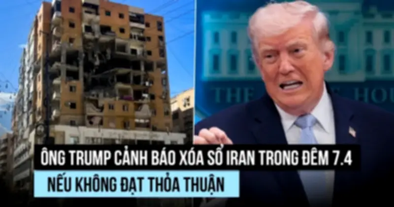 Tổng thống Trump cảnh báo Iran: Đạt thỏa thuận trước 7.4 hoặc đối mặt ném bom mạnh hơn
