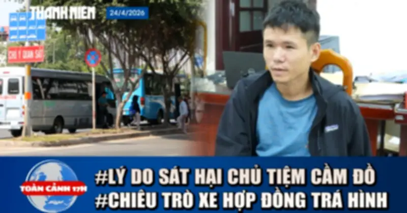 Toàn cảnh 17h: Kẻ sát hại chủ tiệm cầm đồ khai gì? Tổng thống Hàn Quốc ăn phở, đi dạo hồ Gươm