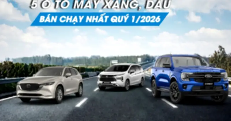 Top 5 ô tô máy xăng, dầu bán chạy nhất quý 1/2026: Mazda CX-5 dẫn đầu