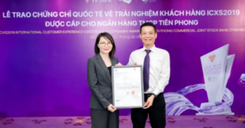 TPBank đạt chuẩn quốc tế ICXS2019: Hành trình lấy khách hàng làm trọng tâm