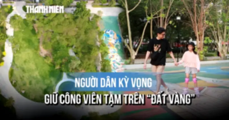 TP.HCM duy trì công viên tạm trên đất vàng, tăng mảng xanh đô thị