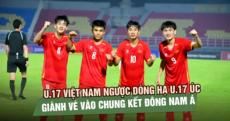U17 Việt Nam Ngược Dòng Hạ U17 Úc, Giành Vé Vào Chung Kết Đông Nam Á
