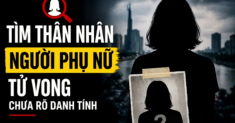UBND phường Bình Phú tìm thân nhân người phụ nữ tử vong vô danh