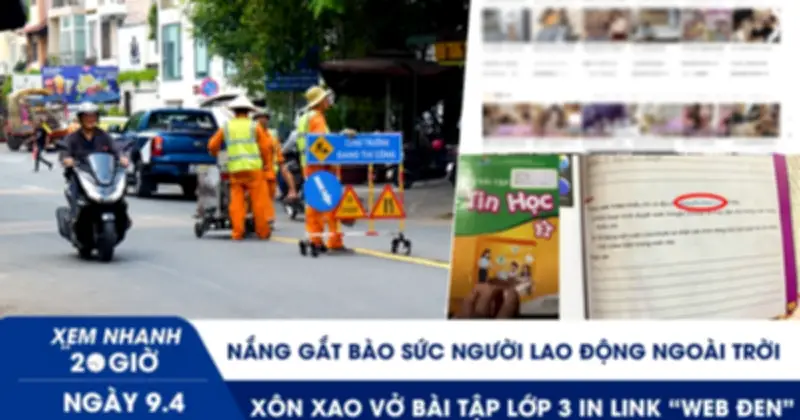 Vở bài tập lớp 3 in link 'web đen' gây bức xúc, nắng gắt TP.HCM bào mòn sức lao động