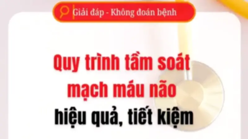 Video: Quy trình tầm soát mạch máu nào hiệu quả, tiết kiệm?