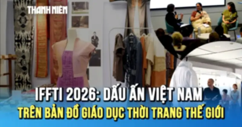 Việt Nam Lần Đầu Đăng Cai Hội Thảo Thời Trang Quốc Tế IFFTI 2026 Tại RMIT