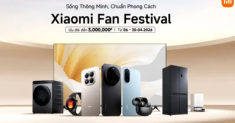 Xiaomi Fan Festival 2026 Chính Thức Khai Mạc Tại Việt Nam Với Ưu Đãi Khủng