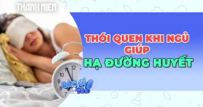 3 Thói Quen Trước Khi Ngủ Giúp Kiểm Soát Đường Huyết Sáng Hôm Sau Hiệu Quả