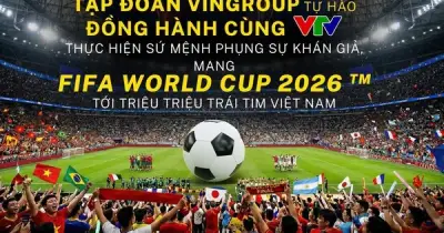 Vingroup đồng hành cùng VTV đưa World Cup 2026 đến với khán giả Việt Nam