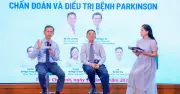 Bệnh Parkinson: Phát hiện sớm và điều trị đa mô thức giúp người bệnh sống chủ động