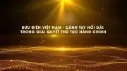 Bưu điện Việt Nam: Cánh tay nối dài hiệu quả trong giải quyết thủ tục hành chính