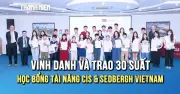 CIS & Sedbergh Vietnam trao học bổng 30-80% học phí, ươm mầm thế hệ tinh anh