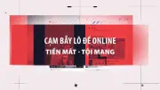 Cạm bẫy lô đề online: Tiền mất tội mang, cảnh giác trước chiêu trò lừa đảo mạng