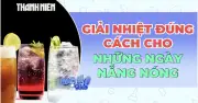 Cảnh báo: Những thói quen giải nhiệt sai lầm trong mùa nắng nóng có thể gây hại sức khỏe