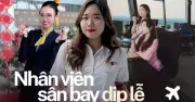 Kỳ nghỉ lễ: Nhân viên sân bay căng mình phục vụ, đảm bảo an toàn cho mọi chuyến bay