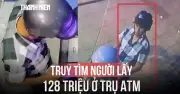 Khánh Hòa: Truy tìm người đàn ông lấy 128 triệu đồng bỏ quên tại trụ ATM