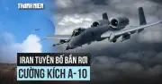 Mỹ mất một máy bay cường kích A-10 tại Iran, nguyên nhân chưa rõ