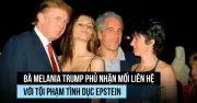 Melania Trump phủ nhận quan hệ với Epstein, kêu gọi điều trần công khai cho nạn nhân