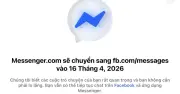 Messenger.com chính thức ngừng hoạt động từ 16/4/2026, chuyển hướng sang Facebook