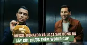 Messi, Ronaldo, Mbappe, Vinicius Jr. 'đấu' Lego trước thềm World Cup 2026