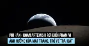 Phi hành đoàn Artemis II thiết lập kỷ lục, chia sẻ khoảnh khắc 'Trái đất lặn' từ không gian