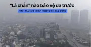 PM2.5 - 'Sát thủ' thầm lặng hủy hoại làn da và giải pháp bảo vệ 4 lớp