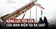 Sức mạnh tên lửa Iran: Tiềm lực còn lại sau các cuộc tấn công