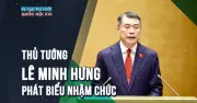 Thủ tướng Lê Minh Hưng phát biểu nhậm chức, cam kết phục vụ đất nước và nhân dân