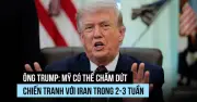 Tổng thống Trump tuyên bố kết thúc chiến dịch Iran trong 2-3 tuần, giá xăng sẽ giảm mạnh