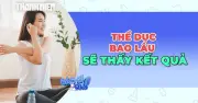 Tập thể dục bao lâu để thấy kết quả? Lợi ích tức thì và thay đổi lâu dài
