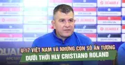U17 Việt Nam gây ấn tượng mạnh dưới thời HLV Cristiano Roland