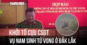 Vụ nam sinh lớp 12 tử vong ở Đắk Lắk: Khởi tố cán bộ CSGT liên quan