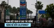Xung đột Iran: Tác động nặng nề đến California và lý do đằng sau