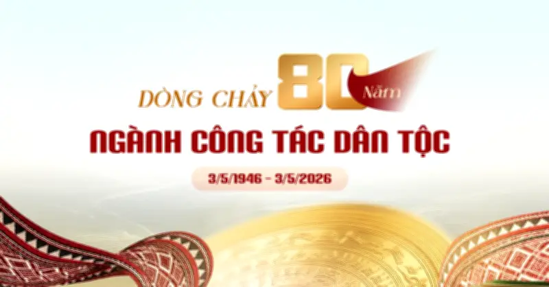 80 năm ngành công tác dân tộc: Chuyển hóa chủ trương thành kết quả cụ thể