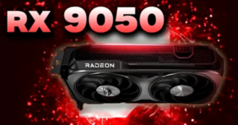 AMD sắp ra mắt Radeon RX 9050: chip giống RX 9060 XT, bộ nhớ thấp hơn